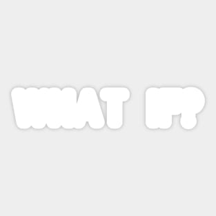 What If? Sticker